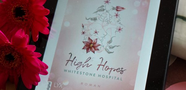„Whitestone Hospital – High Hopes“ von Ava Reed, erschienen im Lyx Verlag