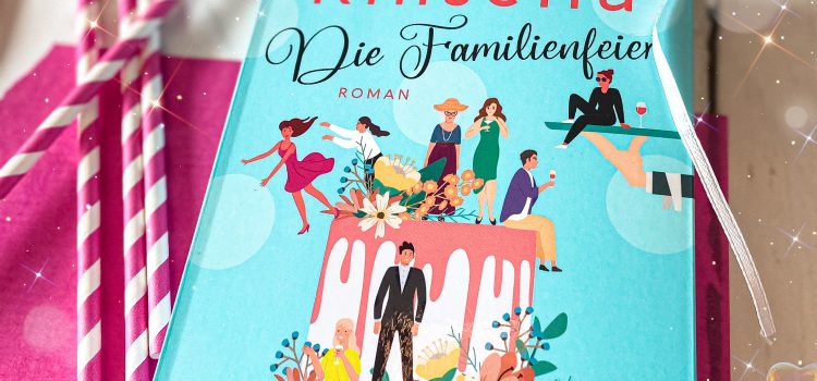 „Die Familienfeier“ von Sophie Kinsella erschienen im Goldmann Verlag (übersetzt von Jörn Ingwersen)