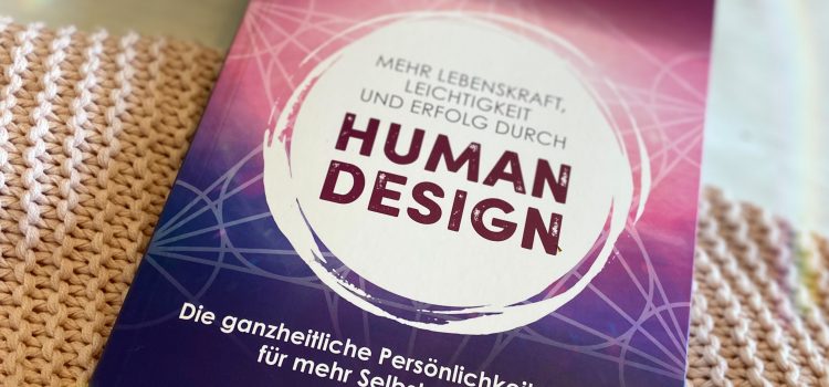 „Mehr Lebenskraft, Leichtigkeit und Erfolg durch Human Design“ von Anja Hauer, erschienen bei Irisiana
