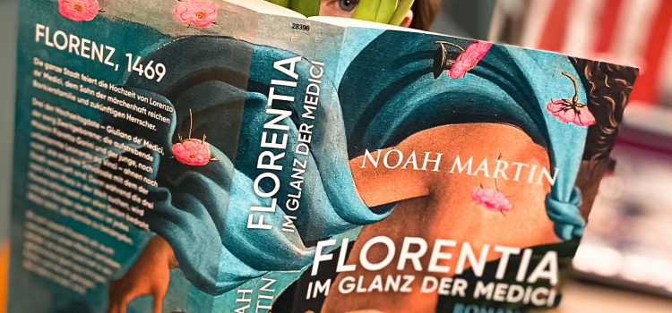 „Florentia – Im Glanz der Medici“ von Noah Martin, erschienen bei Droemer