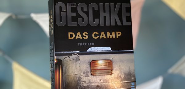 „Das Camp — Donkerbloem 2“ von Linus Geschke, erschienen bei Piper (unbezahlte Werbung, selbst gekauft)