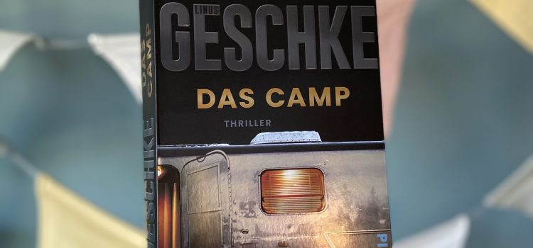 „Das Camp — Donkerbloem 2“ von Linus Geschke, erschienen bei Piper (unbezahlte Werbung, selbst gekauft)