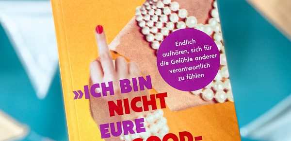 „Ich bin nicht eure Feelgood-Managerin!“ von Laura Fröhlich, erschienen bei Kösel (unbezahlte Werbung, Rezensionsexemplar)