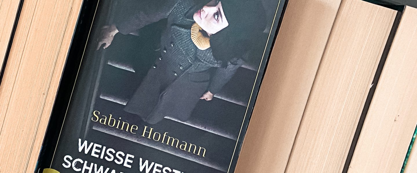 „Weisse Westen, schwarze Nächte“ von Sabine Hofmann, erschienen bei aufbau taschenbuch (unbezahlte Werbung, Rezensionsexemplar)