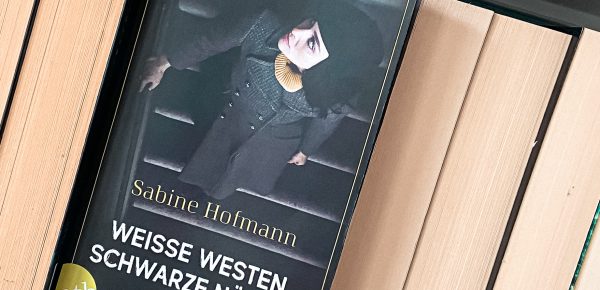 „Weisse Westen, schwarze Nächte“ von Sabine Hofmann, erschienen bei aufbau taschenbuch (unbezahlte Werbung, Rezensionsexemplar)