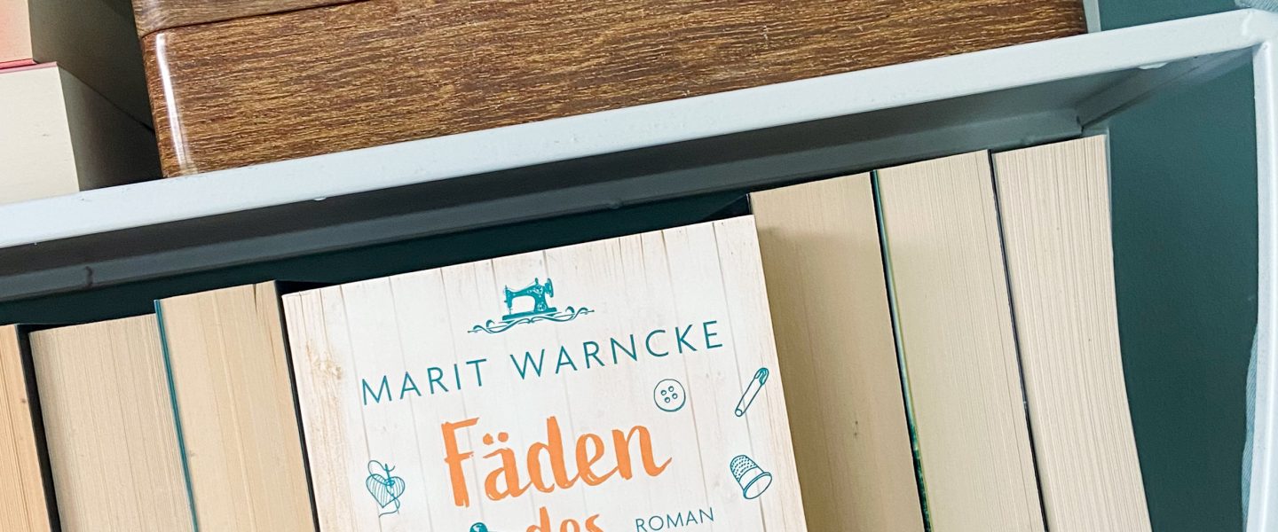 „Fäden des Glücks“ von Marit Warncke, Harper Collins (unbezahlte Werbung, Rezensionsexemplar)