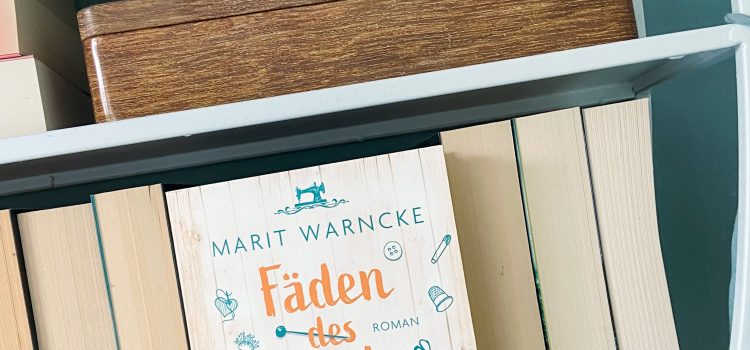 „Fäden des Glücks“ von Marit Warncke, Harper Collins (unbezahlte Werbung, Rezensionsexemplar)