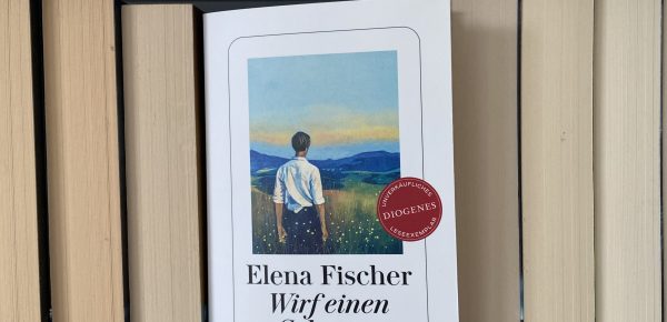 „Wirf einen Schatten“ von Elena Fischer, erscheint am 22. Juli 2026 bei Diogenes (unbezahlte Werbung, Rezensionsexemplar von „Vorablesen“)