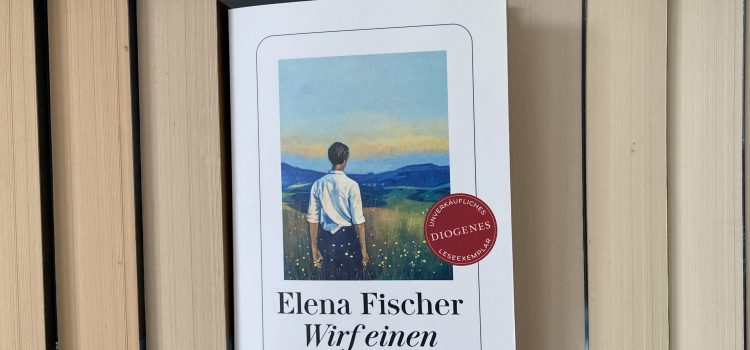 „Wirf einen Schatten“ von Elena Fischer, erscheint am 22. Juli 2026 bei Diogenes (unbezahlte Werbung, Rezensionsexemplar von „Vorablesen“)