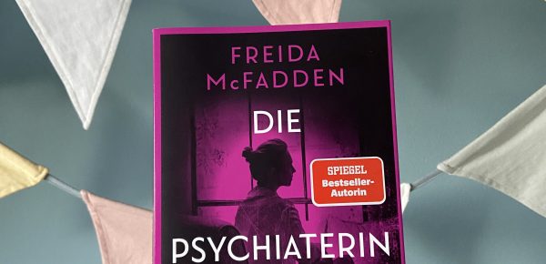 „Die Psychiaterin“ von Freida McFadden, übersetzt von Frank Dabrock, Heyne (unbezahlte Werbung, Rezensionsexemplar)